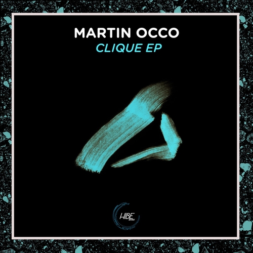 Martin Occo - Clique EP [HIBE038]